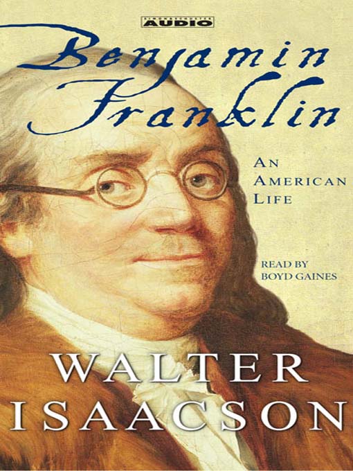 Title details for Benjamin Franklin by Walter Isaacson - Available